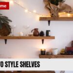 How to Style Shelves