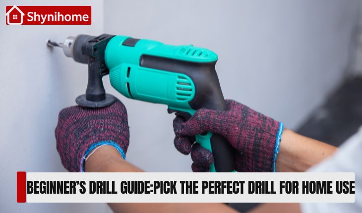 Beginner’s Drill Guide: Pick the Perfect Drill for Home Use